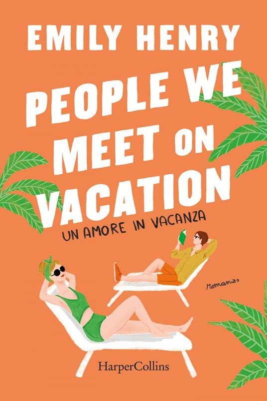 Emily Henry People we meet on vacation. Un amore in vacanza